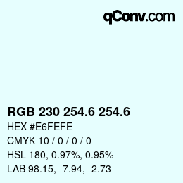 カラーコード: RGB 230 254.6 254.6 | qconv.com