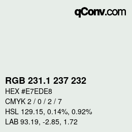 カラーコード: RGB 231.1 237 232 | qconv.com