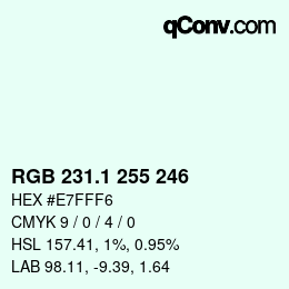 カラーコード: RGB 231.1 255 246 | qconv.com