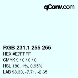 カラーコード: RGB 231.1 255 255 | qconv.com