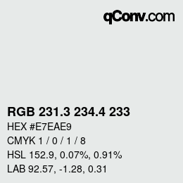 カラーコード: RGB 231.3 234.4 233 | qconv.com