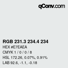 カラーコード: RGB 231.3 234.4 234 | qconv.com