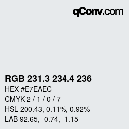 カラーコード: RGB 231.3 234.4 236 | qconv.com