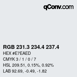 カラーコード: RGB 231.3 234.4 237.4 | qconv.com