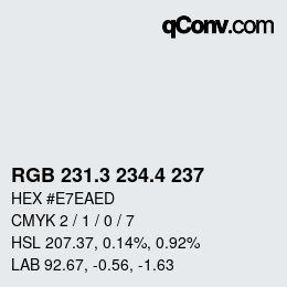 カラーコード: RGB 231.3 234.4 237 | qconv.com
