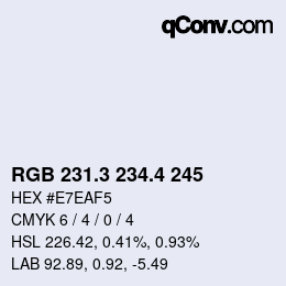 カラーコード: RGB 231.3 234.4 245 | qconv.com