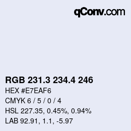 カラーコード: RGB 231.3 234.4 246 | qconv.com