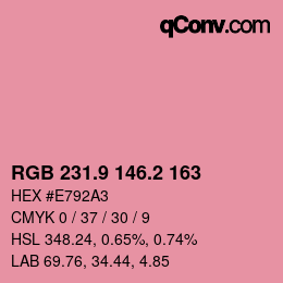 カラーコード: RGB 231.9 146.2 163 | qconv.com