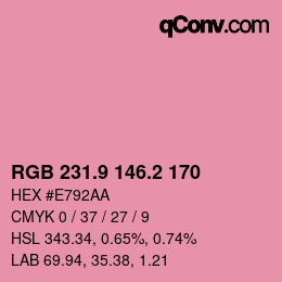 カラーコード: RGB 231.9 146.2 170 | qconv.com