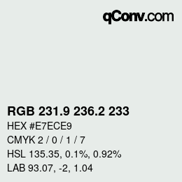 カラーコード: RGB 231.9 236.2 233 | qconv.com