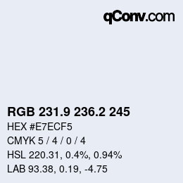 カラーコード: RGB 231.9 236.2 245 | qconv.com