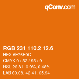 カラーコード: RGB 231 110.2 12.6 | qconv.com