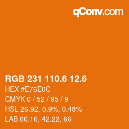 カラーコード: RGB 231 110.6 12.6 | qconv.com