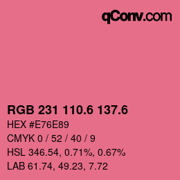 カラーコード: RGB 231 110.6 137.6 | qconv.com