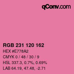 カラーコード: RGB 231 120 162 | qconv.com
