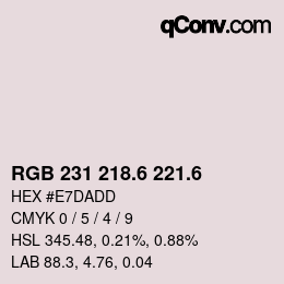 カラーコード: RGB 231 218.6 221.6 | qconv.com