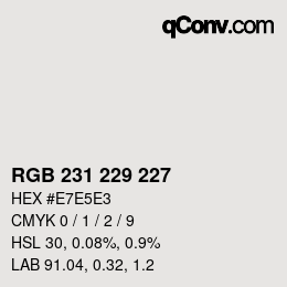 Code couleur: RGB 231 229 227 | qconv.com