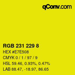 Color code: RGB 231 229 8 | qconv.com