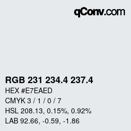 カラーコード: RGB 231 234.4 237.4 | qconv.com