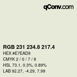 カラーコード: RGB 231 234.8 217.4 | qconv.com