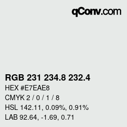 カラーコード: RGB 231 234.8 232.4 | qconv.com