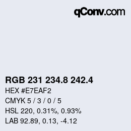 カラーコード: RGB 231 234.8 242.4 | qconv.com