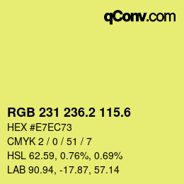 カラーコード: RGB 231 236.2 115.6 | qconv.com
