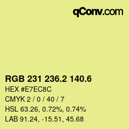 カラーコード: RGB 231 236.2 140.6 | qconv.com