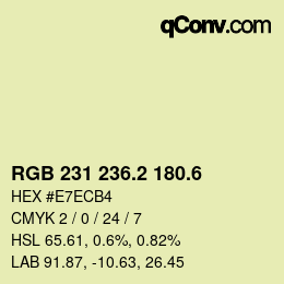カラーコード: RGB 231 236.2 180.6 | qconv.com