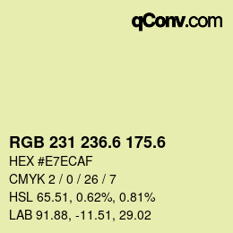 カラーコード: RGB 231 236.6 175.6 | qconv.com