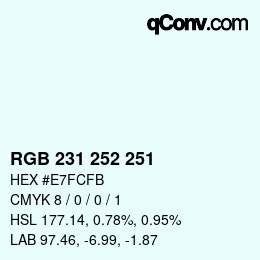 カラーコード: RGB 231 252 251 | qconv.com