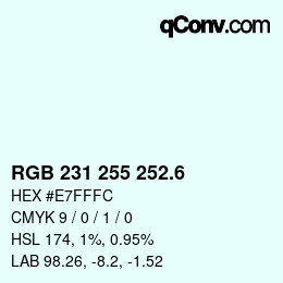 カラーコード: RGB 231 255 252.6 | qconv.com