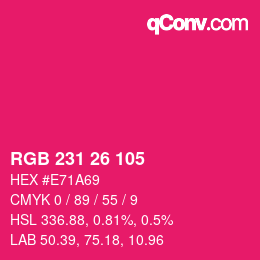 カラーコード: RGB 231 26 105 | qconv.com