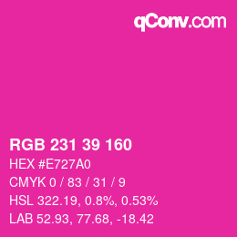 Color code: RGB 231 39 160 | qconv.com