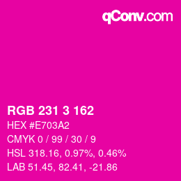 Color code: RGB 231 3 162 | qconv.com