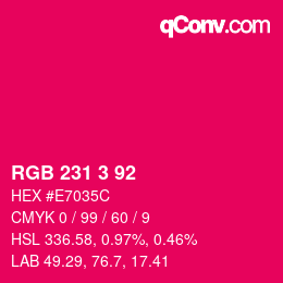 カラーコード: RGB 231 3 92 | qconv.com