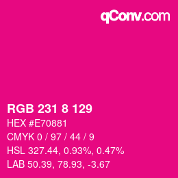カラーコード: RGB 231 8 129 | qconv.com