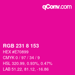 カラーコード: RGB 231 8 153 | qconv.com