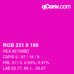 カラーコード: RGB 231 8 189 | qconv.com