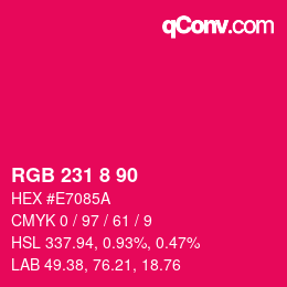 カラーコード: RGB 231 8 90 | qconv.com