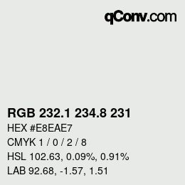Farbcode: RGB 232.1 234.8 231 | qconv.com