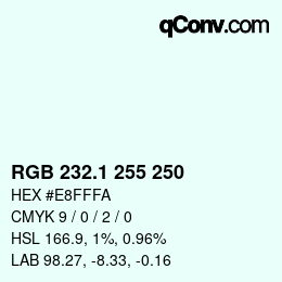 カラーコード: RGB 232.1 255 250 | qconv.com