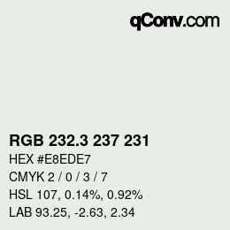 カラーコード: RGB 232.3 237 231 | qconv.com