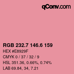 カラーコード: RGB 232.7 146.6 159 | qconv.com
