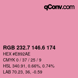 カラーコード: RGB 232.7 146.6 174 | qconv.com
