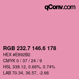カラーコード: RGB 232.7 146.6 178 | qconv.com