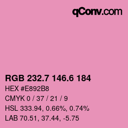 カラーコード: RGB 232.7 146.6 184 | qconv.com