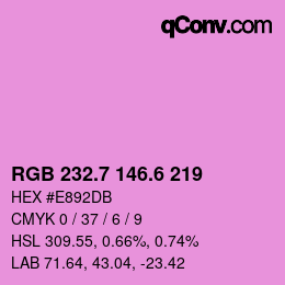カラーコード: RGB 232.7 146.6 219 | qconv.com