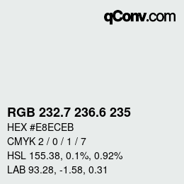 カラーコード: RGB 232.7 236.6 235 | qconv.com