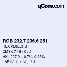 カラーコード: RGB 232.7 236.6 251 | qconv.com